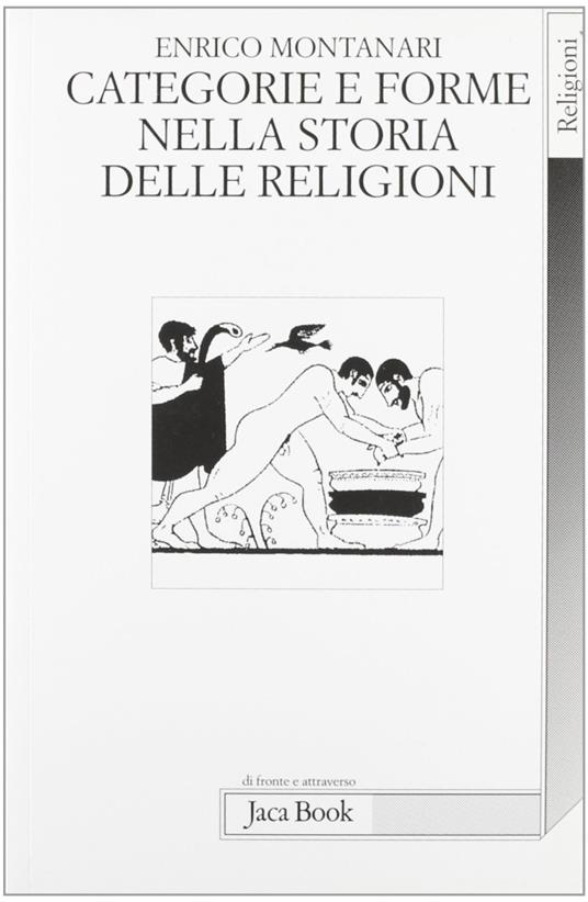 Categorie e forme nella storia delle religioni - Enrico Montanari - copertina