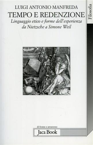 Tempo e redenzione. Linguaggio etico e forme dell'esperienza da Nietzsche a Simone Weil - Luigi A. Manfreda - copertina
