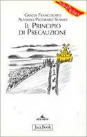 Il principio di precauzione - Grazia Francescato,Alfonso Pecoraro Scanio - copertina