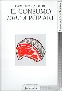 consumo della pop art. Esibizione dell'oggetto e crisi dell'oggettivazione