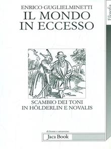 mondo in eccesso. Scambio di toni in Hölderlin e Novalis