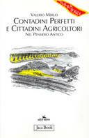 Contadini perfetti e cittadini agricoltori. Nel pensiero antico - Valerio Merlo - copertina