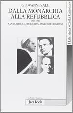 Dalla monarchia alla repubblica. Santa Sede, cattolici italiani e referendum (1943-1946)