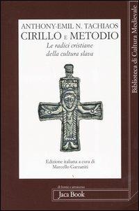 Cirillo e Metodio. Le radici cristiane della cultura slava - Anthony-Emil N. Tachiaos - copertina