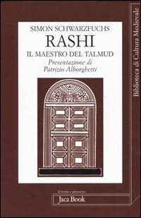 Rashi. Il maestro del Talmud - Simon Schwarzfuchs - copertina