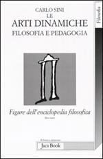 Figure dell'enciclopedia filosofica «Transito Verità». Vol. 6: Le arti dinamiche. Filosofia e pedagogia