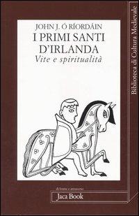 I primi santi d'Irlanda. Vite e spiritualità - John J. Ó Ríordáin - copertina