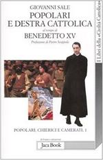 Popolari e Destra cattolica al tempo di Benedetto XV (1919-1922). Vol. 1: Popolari, chierici e camerati.