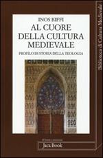 Al cuore della cultura medievale. Un profilo di storia della teologia