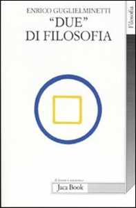 Libro «Due» di filosofia Enrico Guglielminetti