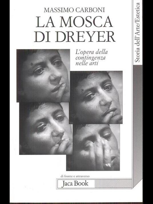 La mosca di Dreyer. L'opera della contingenza nelle arti - Massimo Carboni - 5
