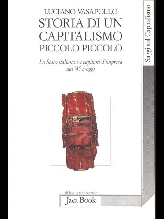 Storia di un capitalismo piccolo piccolo. Lo stato italiano e i capitani d'impresa dal '45 a oggi - Luciano Vasapollo - 2