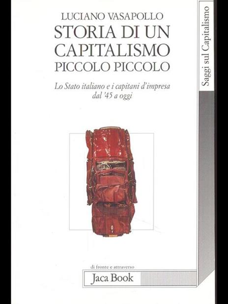 Storia di un capitalismo piccolo piccolo. Lo stato italiano e i capitani d'impresa dal '45 a oggi - Luciano Vasapollo - copertina
