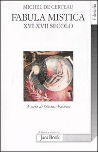 Fabula mistica. XVI-XVII secolo. Vol. 1 - Michel de Certeau - copertina