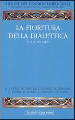 Figure del pensiero medievale. Vol. 2: La fioritura della dialettica, X-XII secolo.