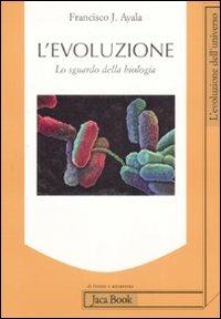 L' evoluzione. Lo sguardo della biologia - Francisco Ayala - copertina