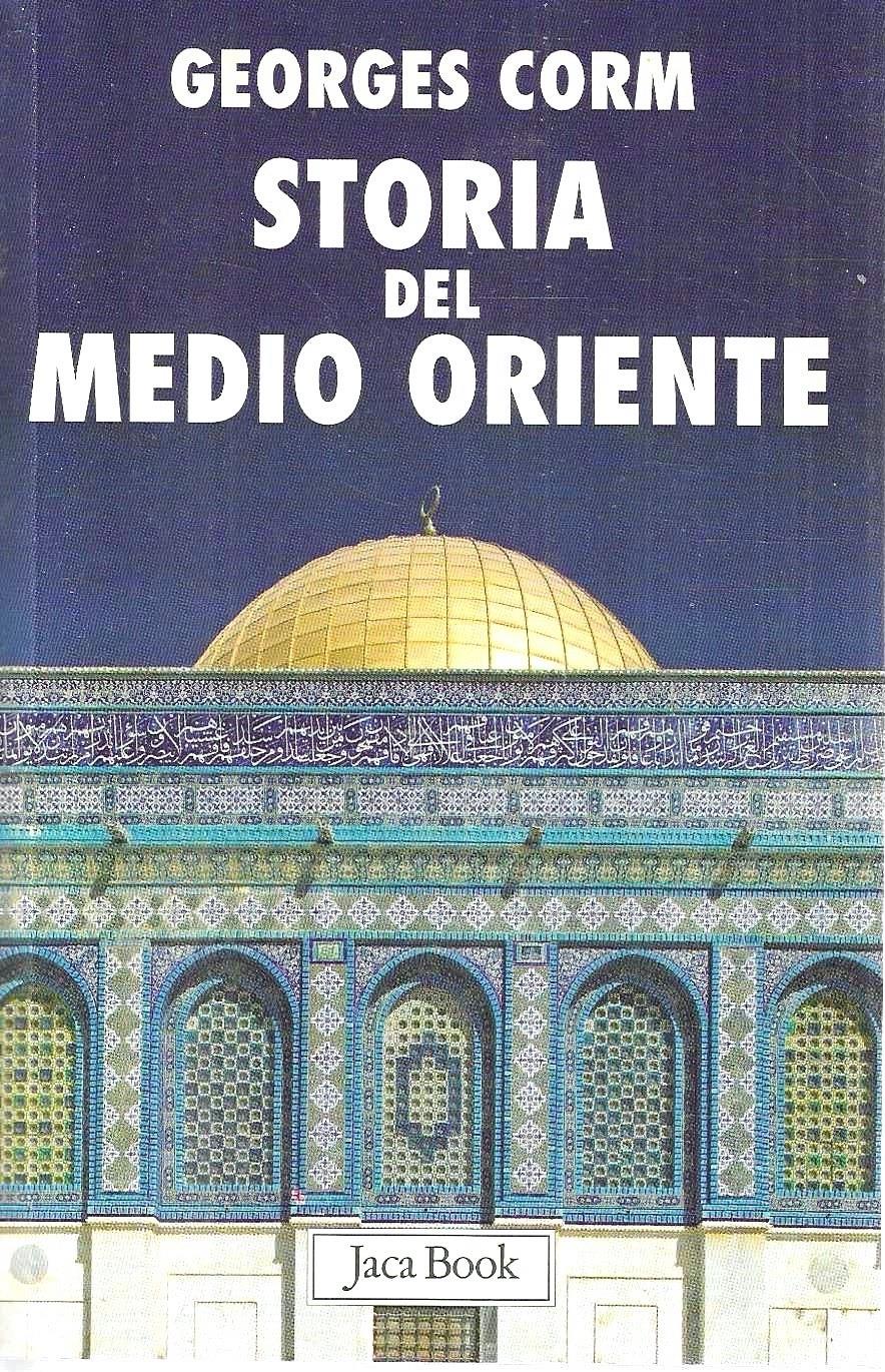 Storia del Medio Oriente. Dall'antichità ai nostri giorni