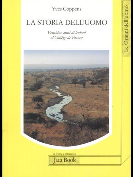 La storia dell'uomo. Ventidue anni di lezioni al Collège de France (1983-2005) - Yves Coppens - 7