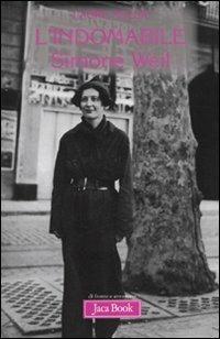 L'indomabile. Simone Weil - Laure Adler - copertina