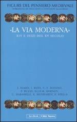 Figure del pensiero medievale. Vol. 6: «La via moderna». XIV e inizi del XV secolo