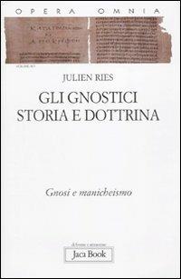 Opera omnia. Vol. 9\1: Gli gnostici. Storia e dottrina. Gnosi e manicheismo. - Julien Ries - copertina