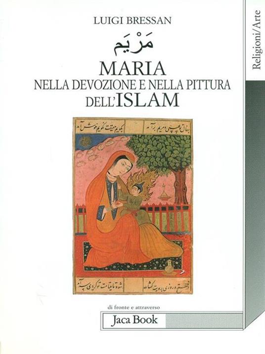 Maria nella devozione e nella pittura dell'Islam - Luigi Bressan - 3