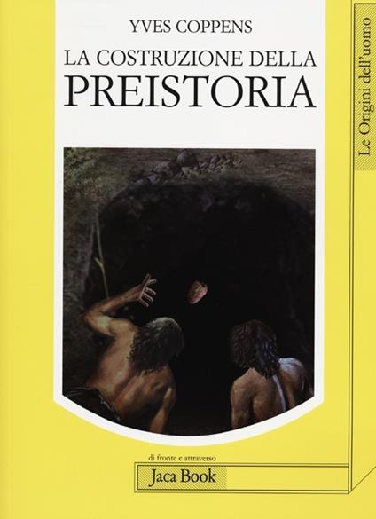 La costruzione della preistoria - Yves Coppens - copertina