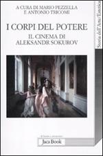 I corpi del potere. Il cinema di Aleksandr Sokurov