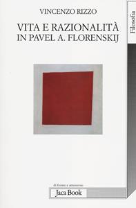 Libro Vita e razionalità in Pavel A. Florenskij Vincenzo Rizzo