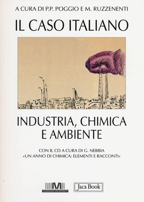 Il caso italiano. Industria, chimica e ambiente. Con CD-ROM - copertina