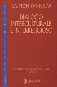 Libro Culture e religioni in dialogo. Vol. 6\2: Dialogo interculturale e interreligioso. Raimon Panikkar