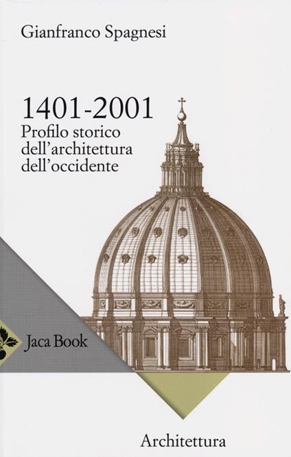 1401-2001. Profilo storico dell'architettura occidentale - Gianfranco Spagnesi - copertina