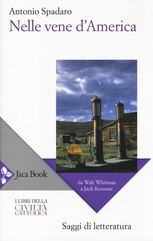 Nelle vene d'America. Da Walt Whitman a Jack Kerouac - Antonio Spadaro - copertina