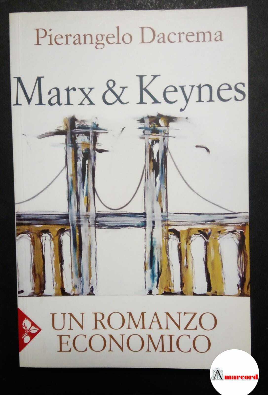 Marx & Keynes. Un romanzo economico