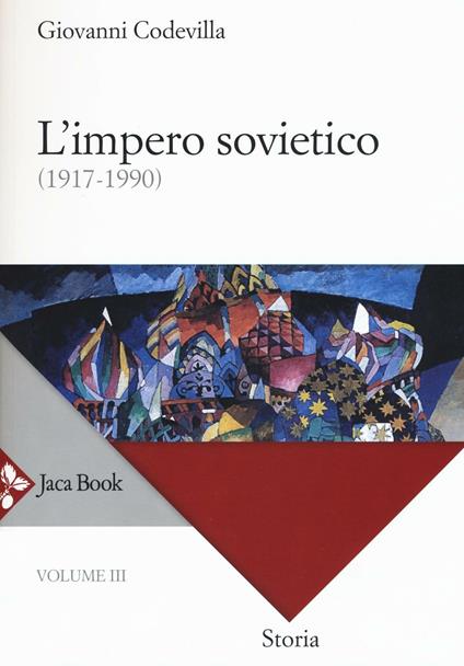 Storia della Russia e dei paesi limitrofi. Chiesa e impero. Vol. 3: L'impero sovietico (1917-1990) - Giovanni Codevilla - copertina