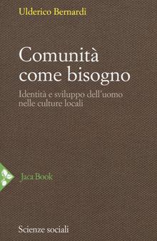 Comunità come bisogno. Identità e sviluppo dell'uomo nelle culture locali