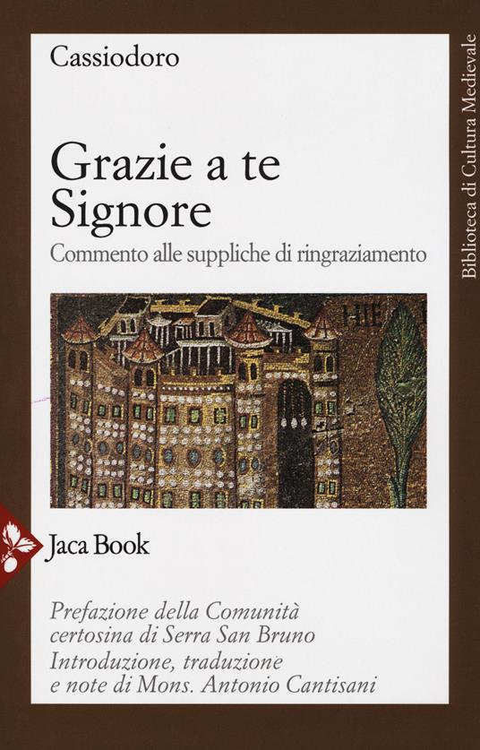 Grazie a te Signore. Commento alle suppliche di ringraziamento - Flavio Magno Aurelio Cassiodoro - copertina