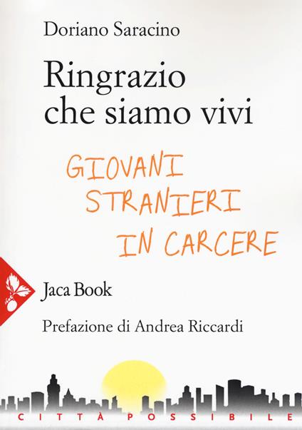 Ringrazio che siamo vivi. Giovani stranieri in carcere - Doriano Saracino - copertina