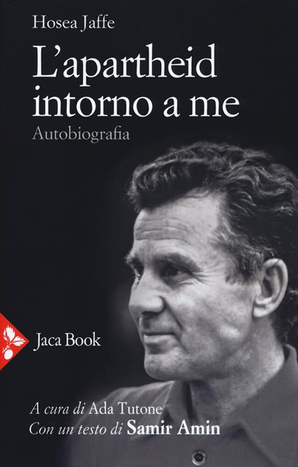 L'apartheid intorno a me. Autobiografia - Hosea Jaffe - copertina