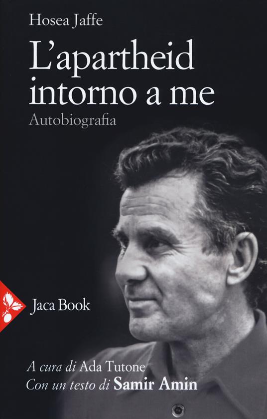 L'apartheid intorno a me. Autobiografia - Hosea Jaffe - copertina