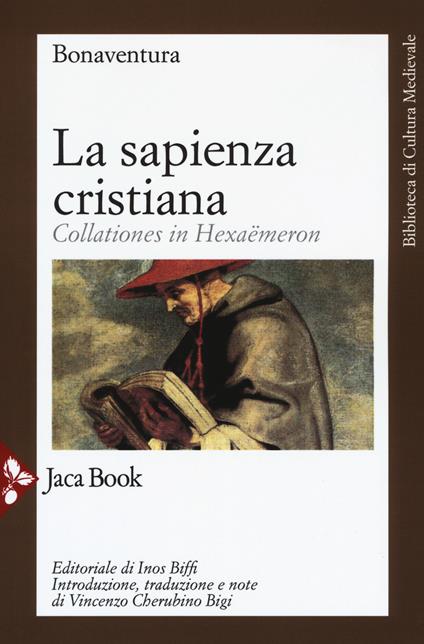 La sapienza cristiana. Collationes in Hexaëmeron - Bonaventura (san) - copertina