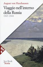 Viaggio nell'interno della Russia 1843-1844. Nuova ediz.