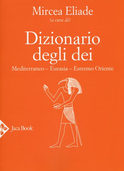 Dizionario degli dei. Mediterraneo, Eurasia, Estremo Oriente - copertina