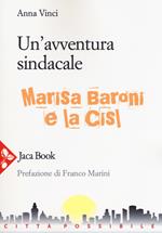 Un' avventura sindacale. Marisa Baroni e la Cisl