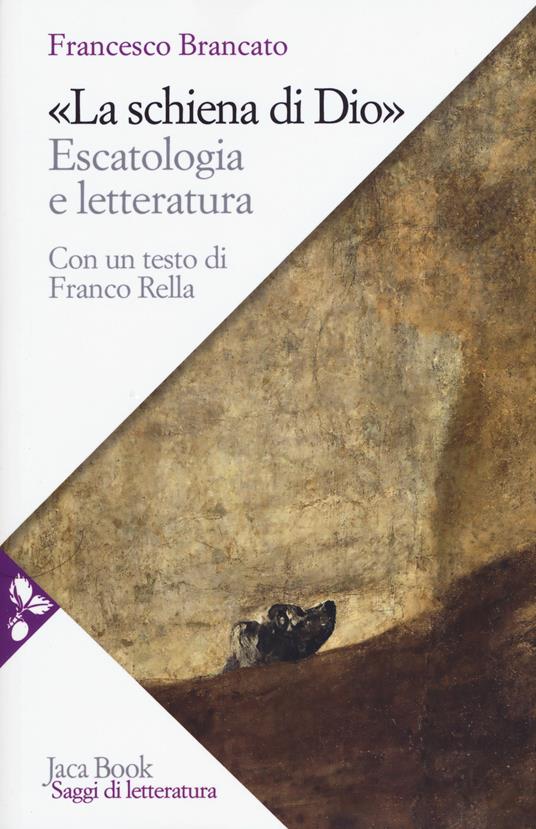 La schiena di Dio. Escatologia e letteratura - Francesco Brancato - copertina