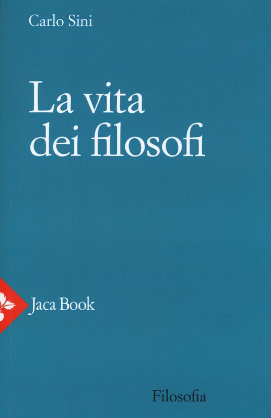 La vita dei filosofi - Carlo Sini - copertina