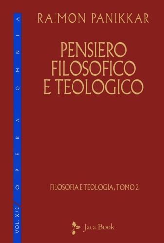 Pensiero filosofico e teologico - Raimon Panikkar - 2