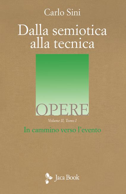 Dalla semiotica alla tecnica. In cammino verso l’evento. Vol. 2/1 - Carlo Sini - copertina