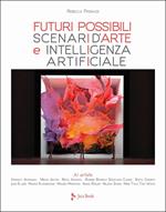 Futuri possibili. Scenari d'arte e intelligenza artificiale