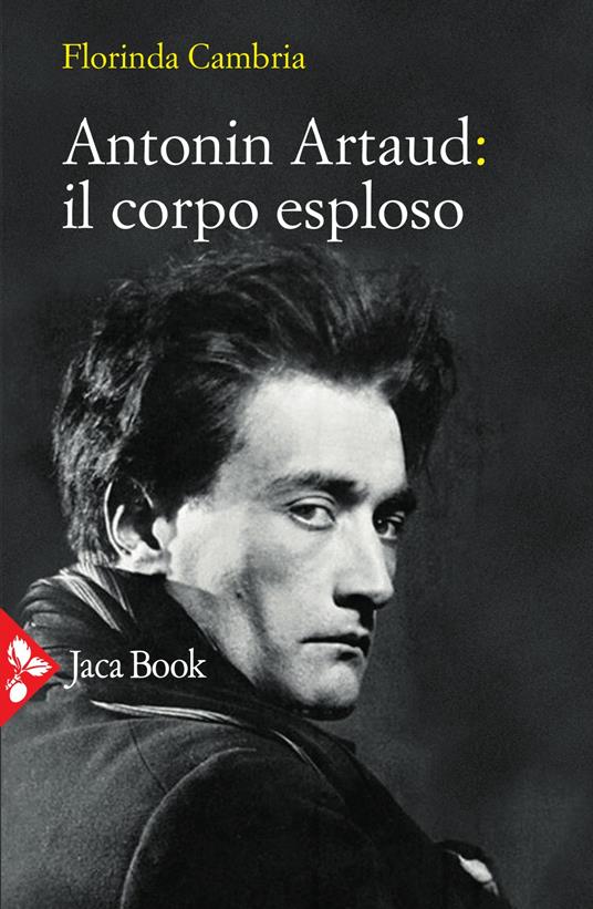 Antonin Artaud: il corpo esploso - Florinda Cambria - copertina
